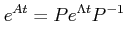 $\displaystyle e^{At}=Pe^{\Lambda t}P^{-1}$