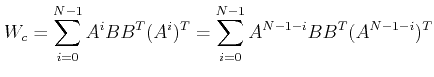 $\displaystyle W_c=\sum_{i=0}^{N-1} A^i BB^T (A^i)^T=\sum_{i=0}^{N-1} A^{N-1-i} BB^T (A^{N-1-i})^T$