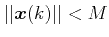 $ \vert\vert  \boldsymbol{x}(k) \vert\vert<M$