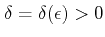 $ \delta = \delta(\epsilon)  >0$