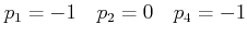 $\displaystyle p_1 = -1 \quad p_2=0 \quad p_4= -1$