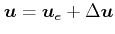 $ \boldsymbol{u}=\boldsymbol{u}_e+\Delta \boldsymbol{u}$