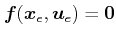$\displaystyle \boldsymbol{f}(\boldsymbol{x}_e,\boldsymbol{u}_e)=\boldsymbol{0}  $