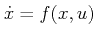 $ \dot{x}=f(x,u)$