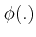 $ \phi(.)$