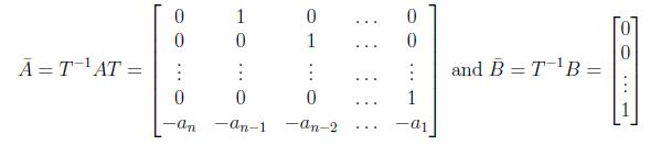$\displaystyle \bar{A}=T^{-1}AT= \begin{bmatrix}0 & 1 & 0 & \ldots &0 \\ 0 & 0 &...  ...0 & \ldots & 1 \\ - a_n & -a_{n-1} & -a_{n-2} & \ldots &  -a_1 \end{bmatrix} \;$