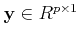 $ \mathbf{y} \in R^{p\times 1}$