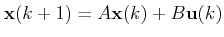 $ \mathbf{x}(k+1)=A\mathbf{x}(k)+B\mathbf{u}(k)$