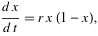  (dx)/(dt)=rx(1-x), 