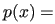 $ p(x) =$