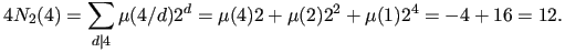 $\displaystyle 4N_2(4)=\sum_{d\vert 4}
\mu(4/d)2^d=\mu(4)2+\mu(2)2^2+\mu(1)2^4=-4+16=12.$