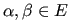 $ \alpha,
\beta \in E$