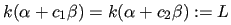 $ k(\alpha + c_{1}\beta) = k(\alpha + c_{2} \beta) := L$