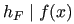 $ h_{F} \mid f(x)$