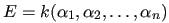 $ E = k(\alpha_{1},
\alpha_{2}, \ldots, \alpha_{n})$
