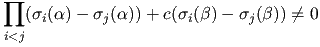 % latex2html id marker 16936
$\displaystyle \prod_{i < j} (\sigma_{i}
(\alpha) -
\sigma_{j}(\alpha)) + c(\sigma_{i}(\beta) - \sigma_{j}(\beta)) \neq 0$