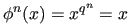 $ \phi^{n} (x) = x^{q^{n}} = x$