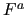 $ F^{a}$