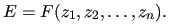 $ E=F(z_{1},z_{2}, \ldots,z_{n}).$