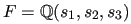 $ F=\mathbb{Q}(s_1,s_2,s_3)$