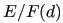 $ E/F(d)$