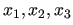 $ x_1,x_2,x_3$