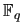 $ \mathbb{F}_{q}$