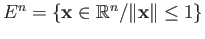 $ E^n = \{{\bf x}\in \mathbb{R}^n/ \Vert{\bf x}\Vert \leq 1\}$