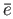 $ {\bar e}$