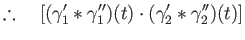 % latex2html id marker 25647
$\displaystyle \therefore \quad [(\gamma_1^\prime ...
...^{\prime \prime})(t) \cdot (\gamma_2^\prime \ast \gamma_2^{\prime \prime})(t) ]$