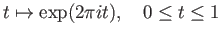 $\displaystyle t\mapsto \exp(2\pi it),\quad 0 \leq t \leq 1
$
