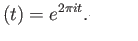 $\displaystyle (t)= e^{2\pi i t}. \eqno(12.1)
$