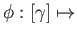 $ \phi:[\gamma] \mapsto$