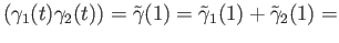 $\displaystyle (\gamma_1(t) \gamma_2(t)) = {\tilde\gamma}(1)
= {\tilde\gamma_1}(1) + {\tilde\gamma_2}(1)
=$