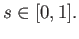 $\displaystyle s \in [0, 1].$