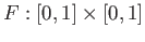 $ F:[0, 1]\times [0, 1]$
