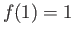 $ f(1) = 1$