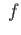 $ \;f$