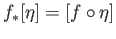 $ f_*[\eta] = [f\circ \eta]$