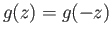 $ g(z) = g(-z)$