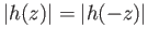 $ \vert h(z)\vert = \vert h(-z)\vert$