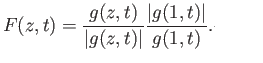 $\displaystyle F(z, t) = \frac{g(z, t)}{\vert g(z, t)\vert}\frac{\vert g(1, t)\vert}{g(1, t)}. \eqno(12.7)
$