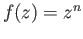$ f(z)=z^n$