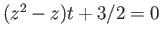 $ (z^2-z)t + 3/2 = 0$