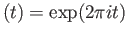 $\displaystyle (t) = \exp(2\pi i t)
$
