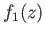 $ f_1(z)$