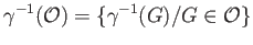 $\displaystyle \gamma^{-1}({\cal O}) = \{\gamma^{-1}(G)/ G\in {\cal O}\}
$
