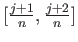 $ [\frac{j+1}{n}, \frac{j+2}{n}]$