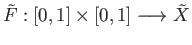 $ {\tilde F}: [0, 1]\times [0, 1]\longrightarrow {\tilde X}$