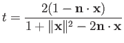 $\displaystyle t = \frac{2(1 - {\bf n}\cdot{\bf x})}{1 + \Vert{\bf x}\Vert^2 - 2{\bf n}\cdot{\bf x}}
$